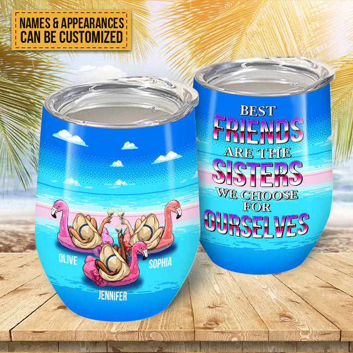 Best Friends Are The Sisters We Choose For Ourselves - Bestie Tumbler - Sunmmer Vibe Personalized Custom Tumbler