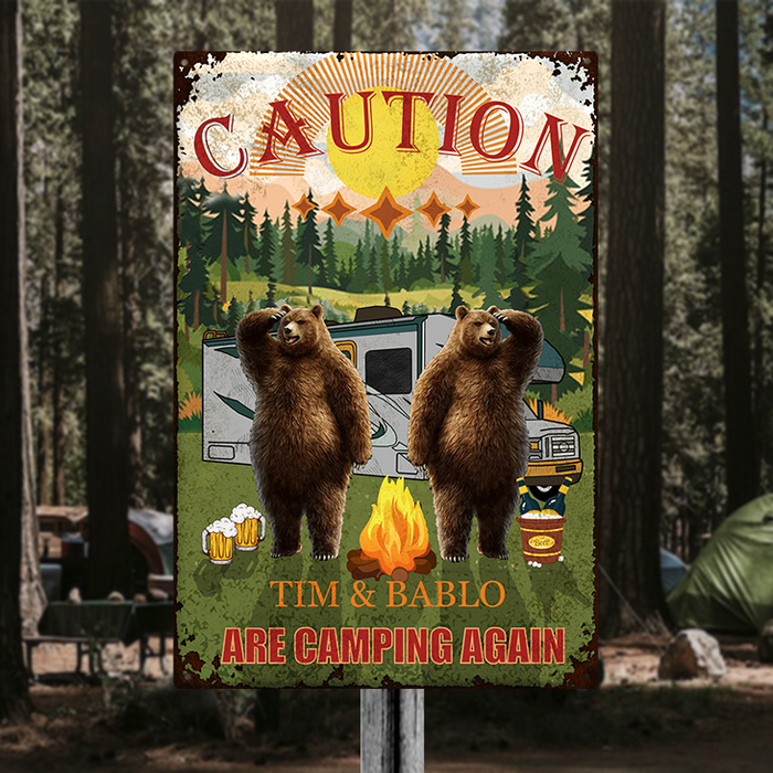 Caution We Are Camping Again Camping Sign - For Camping Lovers - Personalized Custom Classic Metal Signs