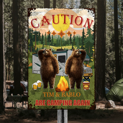 Caution We Are Camping Again Camping Sign - For Camping Lovers - Personalized Custom Classic Metal Signs