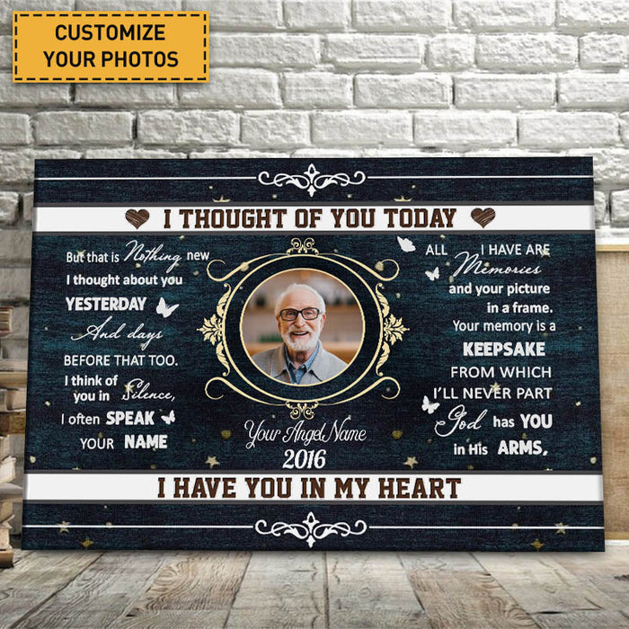 Custom Photo - I Thought Of You Today I Have You In My Heart -  Memorial Canvas - Personality Customized Canvas