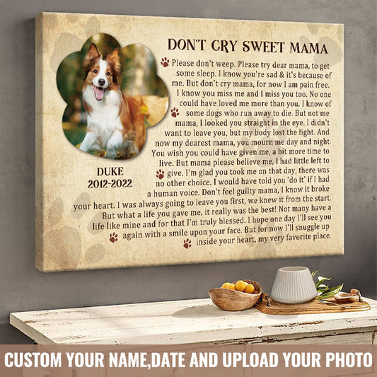 Custom Photo Don't Cry Sweet Mama - Dog Poem Canvas - In Loving Memory Of Angel Pets Personalized Custom Canvas Wall Art
