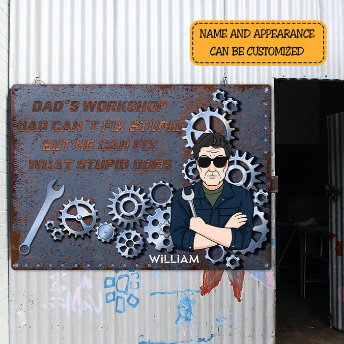 Dad's Workshop - I Can Fix What Stupid Does - Gift For Dad - Customized Classic Metal Signs