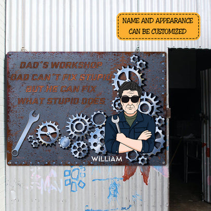 Dad's Workshop - I Can Fix What Stupid Does - Gift For Dad - Customized Classic Metal Signs