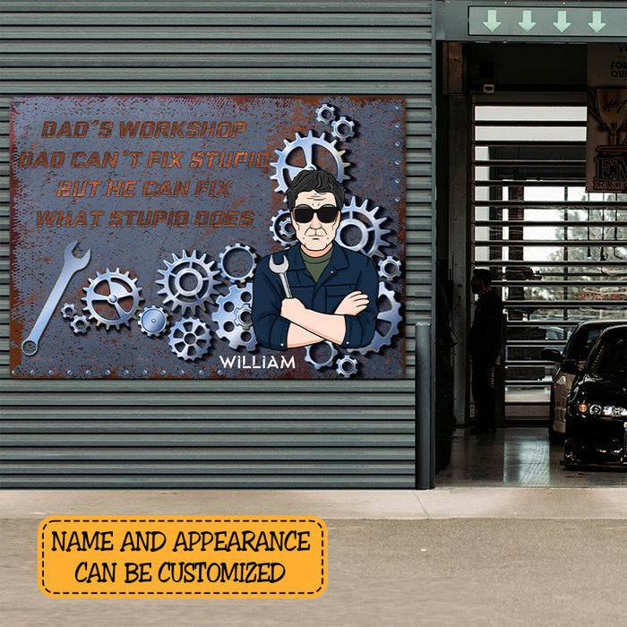 Dad's Workshop - I Can Fix What Stupid Does - Gift For Dad - Customized Classic Metal Signs