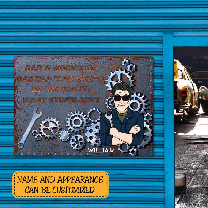 Dad's Workshop - I Can Fix What Stupid Does - Gift For Dad - Customized Classic Metal Signs