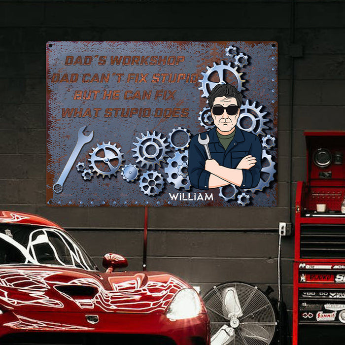 Dad's Workshop - I Can Fix What Stupid Does - Gift For Dad - Customized Classic Metal Signs