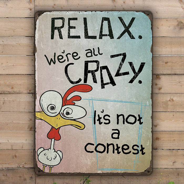 Funny Chicken Relax We Are All Carzy - Chicken Sign - Personalized Custom Vintage Metal Sign