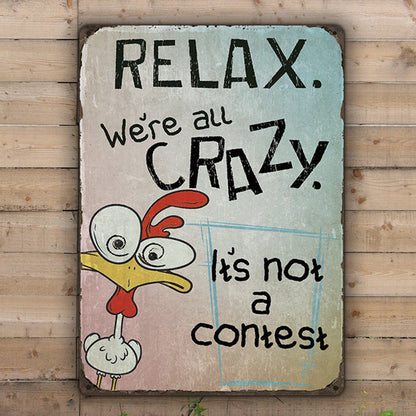 Funny Chicken Relax We Are All Carzy - Chicken Sign - Personalized Custom Vintage Metal Sign