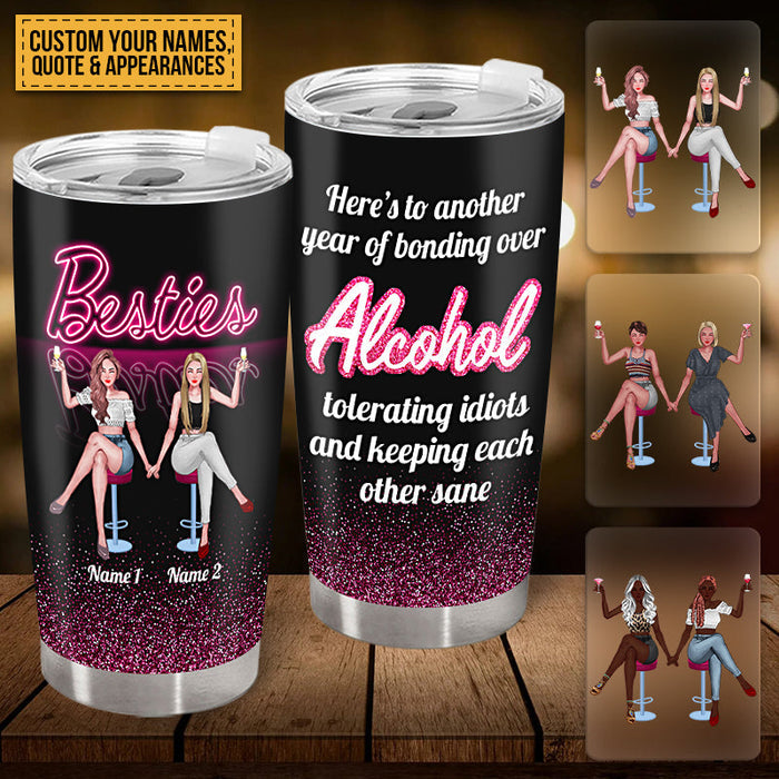Here's To Another Year Of Bonding Over Alcohol - Bestie Tumbler - Gift For Friend Personalized Custom Tumbler