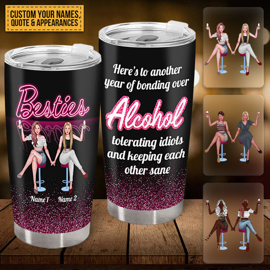 Here's To Another Year Of Bonding Over Alcohol - Bestie Tumbler - Gift For Friend Personalized Custom Tumbler