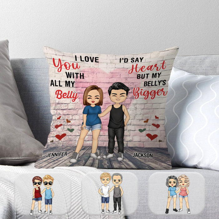 I Love You With All My Belly - Couple Pillow - Anniversary Gifts For Her, Him, Couples Personalized Custom Pillow