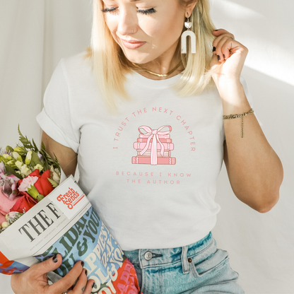 I Trust The Next Chapter Because I know The Author Women's T-Shirt