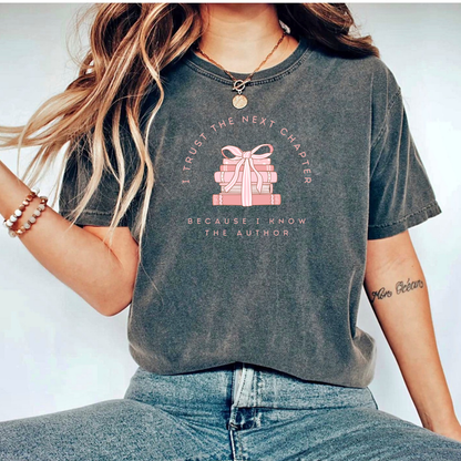 I Trust The Next Chapter Because I know The Author Women's T-Shirt