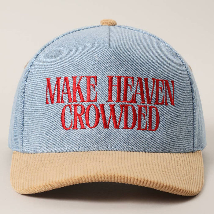 MAKE HEAVEN CROWDED Denim Corduroy Trucker Hat