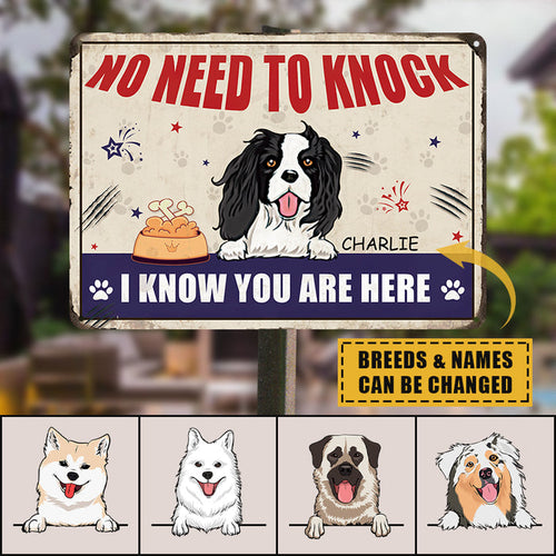 No Need To Knock I Know You Are Here - Customized Metal Sign - Dog Metal Sign - Gift For Dog Lovers