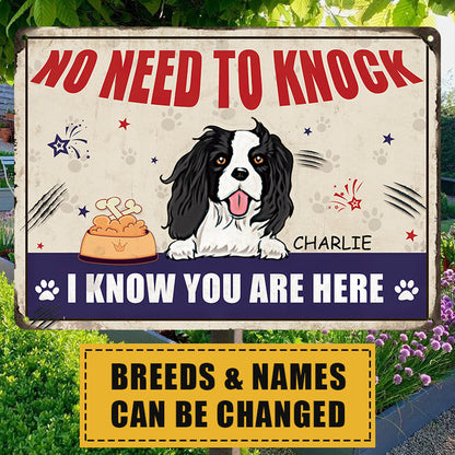 No Need To Knock I Know You Are Here - Customized Metal Sign - Dog Metal Sign - Gift For Dog Lovers