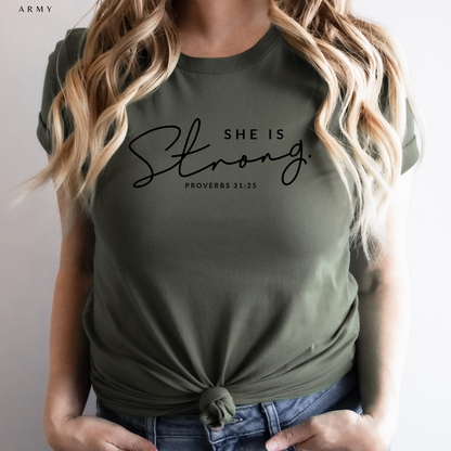 She Is Strong: Proverbs 31:25 T Shirt