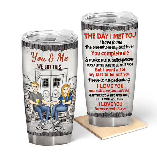 The Day I Meet You - Personality Customized Tumbler - Gift For Couple - Valentine's Day Gift For Husband Wife