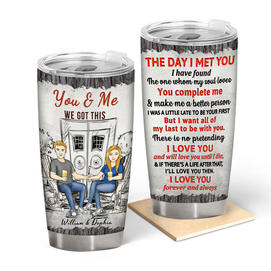 The Day I Meet You - Personality Customized Tumbler - Gift For Couple - Valentine's Day Gift For Husband Wife